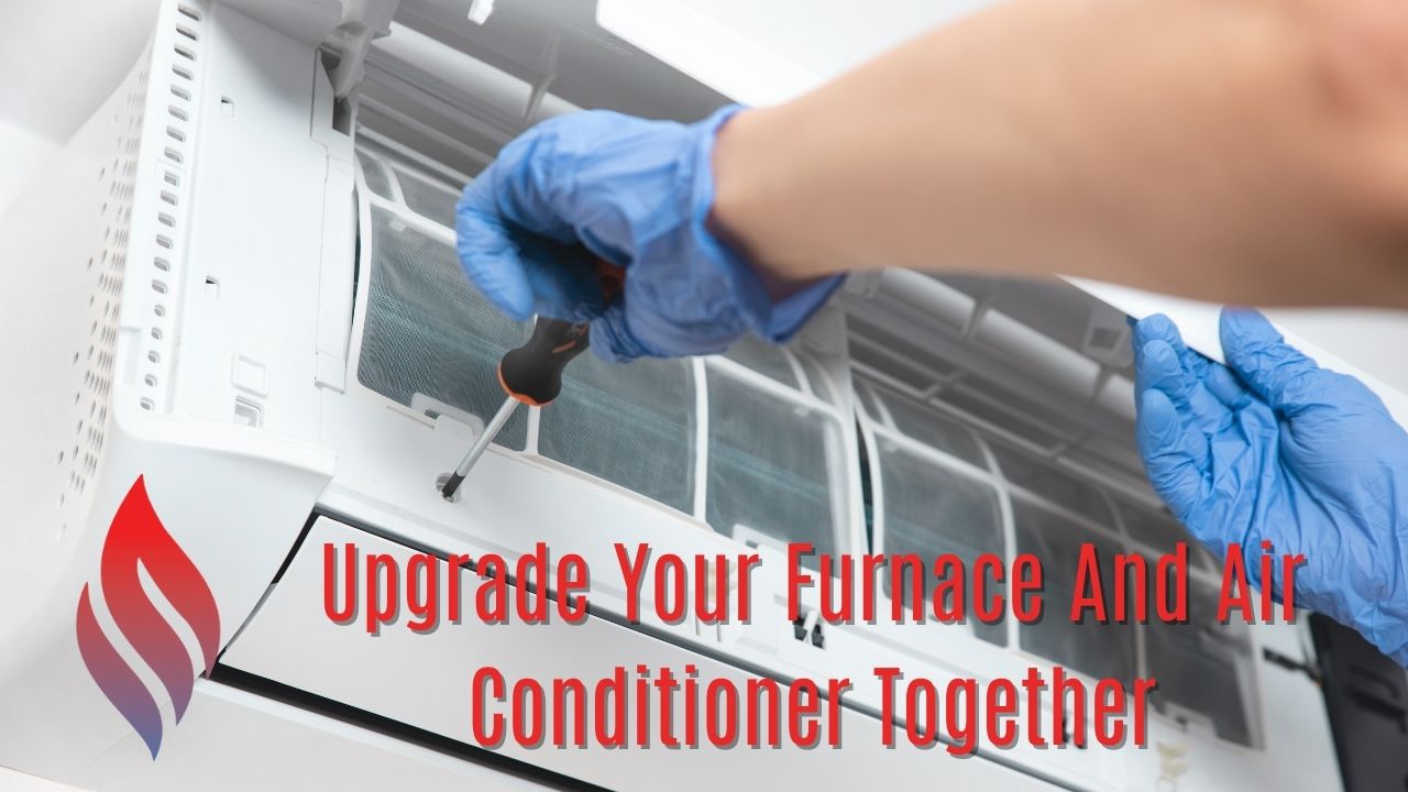 Upgrade Your Furnace And Air Conditioner