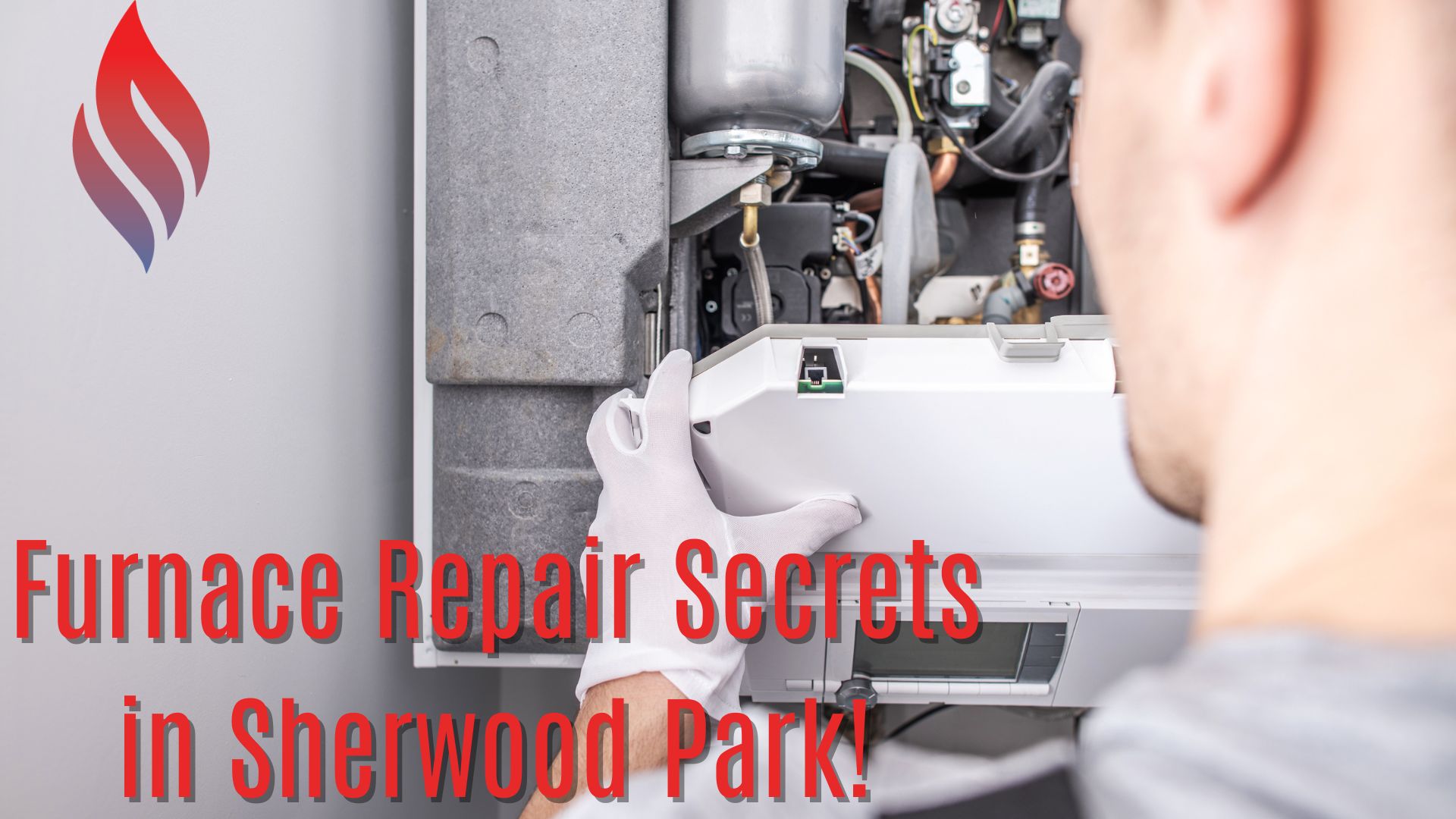 Furnace Repair Secrets in Sherwood Park!